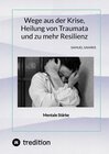 Buchcover Wege aus der Krise, Heilung von Traumata und zu mehr Resilienz