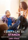 Buchcover Compagni di Stanza: Romanzo Erotico con Scene di Sesso Esplicito (Raccolta di Romanzi di Passione per Adulti e per Coppi