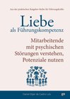Buchcover Liebe als Führungskompetenz – Mitarbeitende mit psychischen Störungen verstehen, Potenziale nutzen