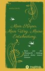 Buchcover Mein Körper. Mein Weg. Meine Entscheidung.