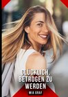 Buchcover Glücklich, betrogen zu werden