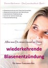 Buchcover Alles was Du wissen musst um Deine wiederkehrende Blasenentzündung für immer loszuwerden