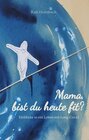 Buchcover Mama, bist du heute fit?