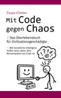 Buchcover Mit Code gegen Chaos - Das Überlebensbuch für Zivilisationsgeschädigte - Schnelle, unkonventionelle Hilfe für Menschen m