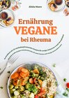 Buchcover Vegane Ernährung bei Rheuma: Das Kochbuch mit 150 entzündungshemmenden Rezepten für weniger Schmerzen & mehr Beweglichkeit