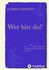 Buchcover Wer bist du? Persönlichkeitsentwicklung trifft Romam - Eine philosophische Reise zu sich selbst