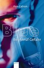 Buchcover Blue - Bei Anruf Gefahr