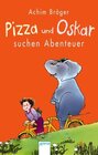 Buchcover Pizza und Oskar suchen Abenteuer