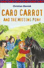 Buchcover Caro Carrot and the missing Pony