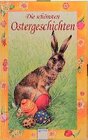 Buchcover Die schönsten Ostergeschichten