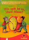 Buchcover Wie spät ist es, Maxi Maus?