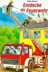 Buchcover Entdecke die Feuerwehr