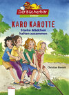 Buchcover Karo Karotte - Starke Mädchen halten zusammen