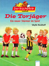 Buchcover Die Torjäger - Ein neuer Stürmer im Spiel