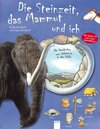 Buchcover Die Steinzeit, das Mammut und ich