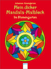 Buchcover Mein dicker Mandala-Malblock - Im Blumengarten