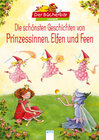 Buchcover Die schönsten Geschichten von Prinzessinnen, Elfen und Feen