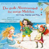 Buchcover Der große Abenteuerspaß für mutige Mädchen mit Frida, Matilda und Milla