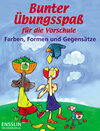 Buchcover Bunter Übungsspaß für die Vorschule - Farben, Formen und Gegensätze