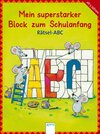 Buchcover Mein superstarker Block zum Schulanfang - Rätsel Abc
