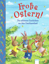 Buchcover Frohe Ostern! Die schönsten Geschichten aus dem Osterhasenland
