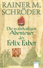 Buchcover Die wahrhaftigen Abenteuer des Felix Faber