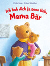Buchcover Ich hab dich ja sooo lieb, Mama Bär