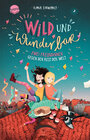 Buchcover Wild und wunderbar (1). Zwei Freundinnen gegen den Rest der Welt