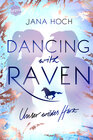 Buchcover Dancing with Raven. Unser wildes Herz