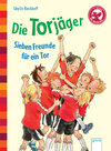 Buchcover Die Torjäger. Sieben Freunde für ein Tor