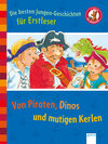 Buchcover Die besten Jungen-Geschichten für Erstleser. Von Piraten, Dinos und mutigen Kerlen