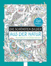 Buchcover Die schönsten Bilder aus der Natur. Ausmalbuch mit Bilderrahmen