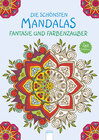 Buchcover Die schönsten Mandalas. Fantasie und Farbenzauber