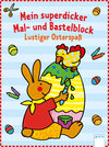 Buchcover Mein superdicker Mal- und Bastelblock. Lustiger Osterspaß