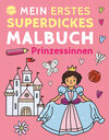 Buchcover Mein erstes superdickes Malbuch. Prinzessinnen