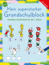 Buchcover Mein superstarker Grundschulblock. Schreiben und Rechnen für die 1. Klasse