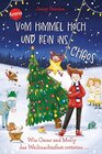 Buchcover Vom Himmel hoch und rein ins Chaos. Wie Oscar und Molly das Weihnachtsfest retteten …: Die witzigste Weihnachts-Schnitze