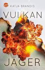 Buchcover Vulkanjäger: Ein spannender Reise- und Abenteuerroman über die Frage, ob man bereit ist, für seine Abenteuerlust andere 