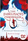 Buchcover Die Fabelmacht-Chroniken. Nicholas' Geschichte / digi:tales