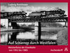 Buchcover Ludwig Rotthowe: Auf Schienen durch Westfalen