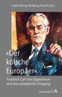Buchcover "Der kölsche Europäer". Friedrich Carl von Oppenheim und die europäische Integration