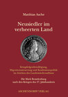 Buchcover Neusiedler im verheerten Land - Kriegsfolgenbewältigung, Migrationssteuerung und Konfessionspolitik im Zeichen des Lande