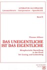 Buchcover Das Uneigentliche ist das Eigentliche Metaphorische Darstellung in der Prosa bei Lessing und Lichtenberg