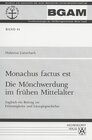 Buchcover Monachus factus est. Die Mönchwerdung im frühen Mittelalter
