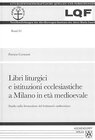 Buchcover Libri liturgici e istitutzioni ecclesiastiche a Milano in etá medioevale