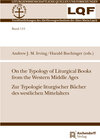 Buchcover On the Typology of Liturgical Books from the Western Middle Ages. Zur Typologie liturgischer Bücher des westlichen Mitte