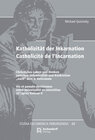 Buchcover Katholizität der Inkarnation Catholicité de l'Incarnation