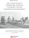 Buchcover Die Landstände in Steiermark, Kärnten und Krain und die josephinischen Reformen