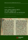 Buchcover The Liber Ordinarius of the Abbey of St. Gertrude at Nivelles
