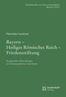 Buchcover Bayern – Heiliges Römisches Reich – Friedensstiftung.